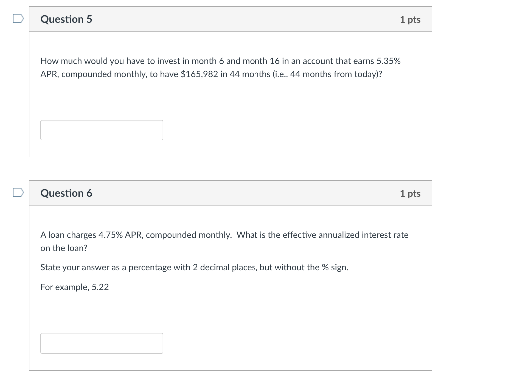  D Question 5 1 pts How much would you have to