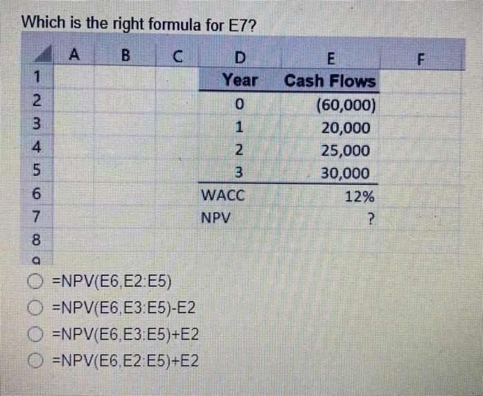  Which is the right formula for E7? A B C F