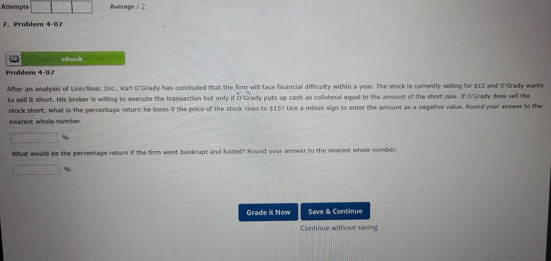  Attempts Average / 2 7. Problem 4-07 EBOOK Problem 4-07 After