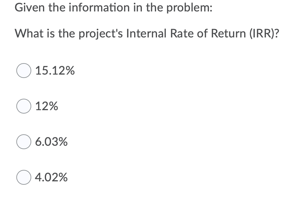 $48,760 $40,760 Given the information in the problem: What is the project's
