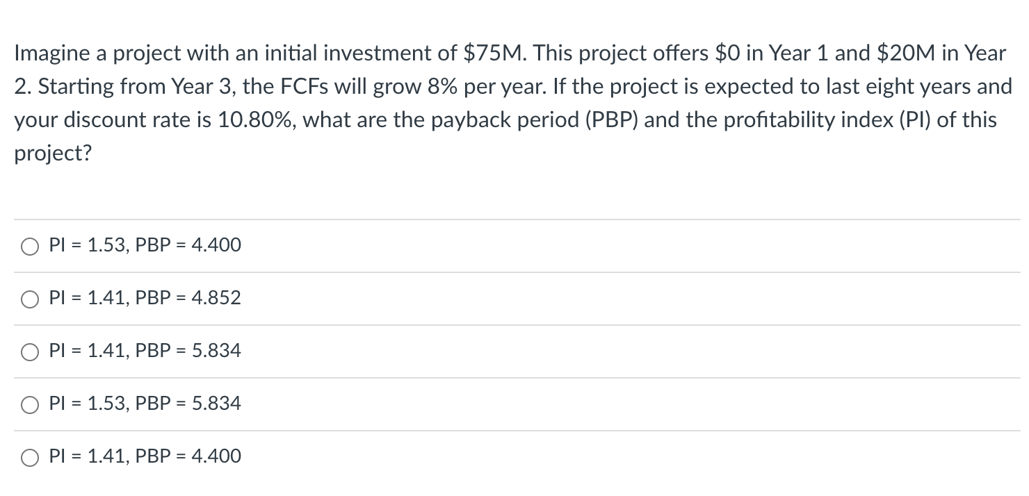 What is the correct answer? Imagine a project with an initial investment