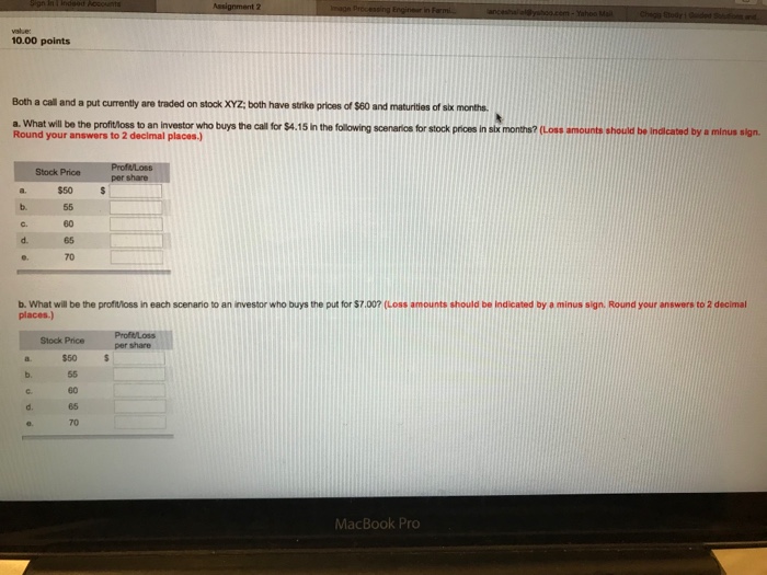  Please answer correctly thank you 10.00 points Both a call and