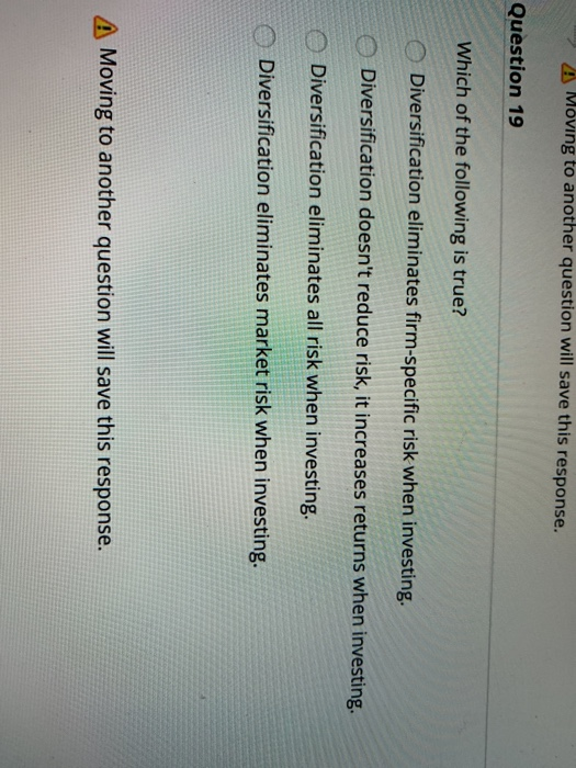  Moving to another question will save this response Question 19 Which