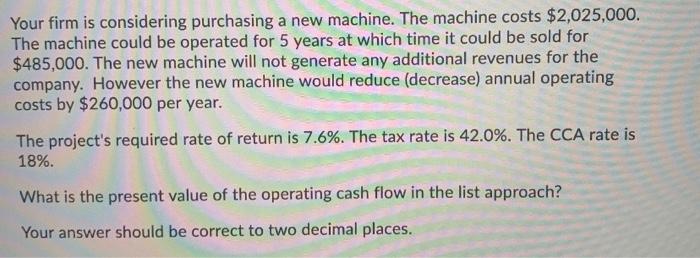 Excel Your firm is considering purchasing a new machine. The machine costs