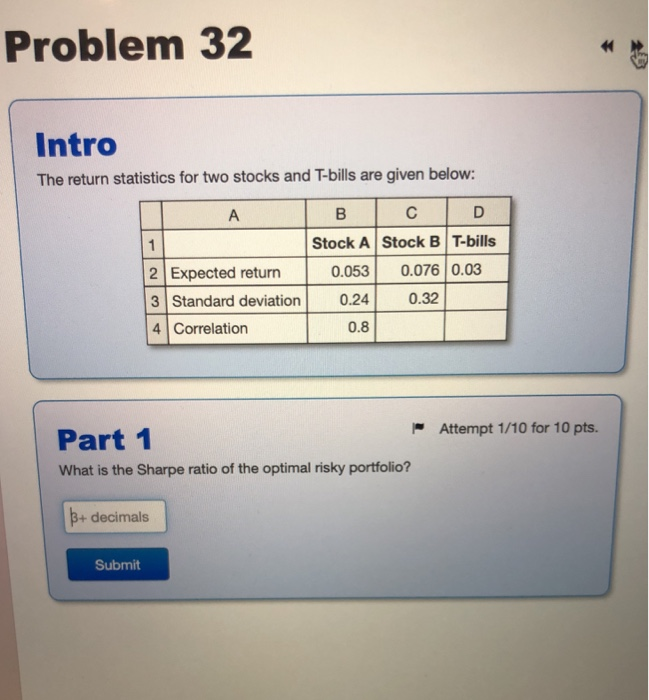  Problem 32 Intro The return statistics for two stocks and T-bills