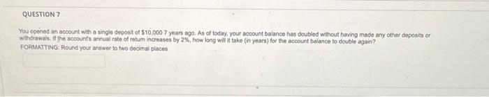 please show steps for using a financial calculator You opened an account