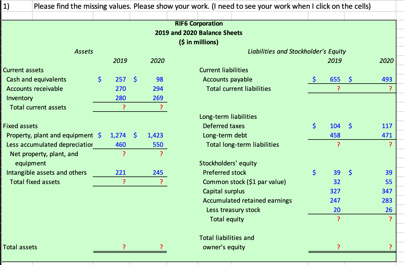 1) Please find the missing values. Please show your work. (I