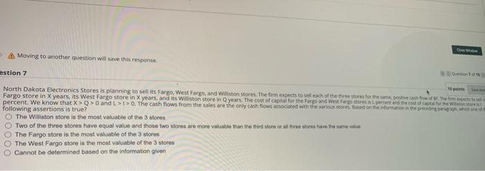  Moving to another question will save this response estion 7 North