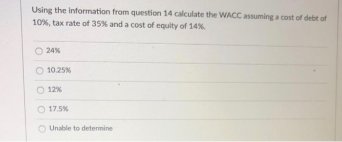 7. using the information from question 14 calculate the WACC assuming cost