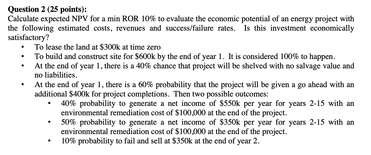 Question 2 (25 points): Calculate expected NPV for a min ROR