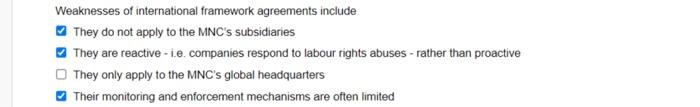  Weaknesses of international framework agreements include They do not apply to