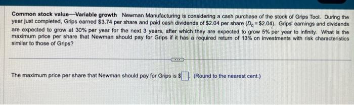  Common stock value - Variable growth Newman Manufacturing is considering a