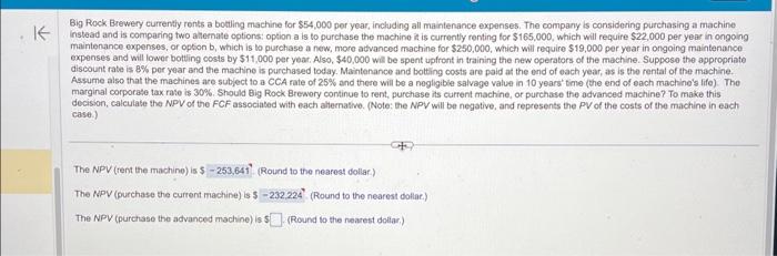 plz answer fast Big Rock Brewery currently ronts a botting machine for