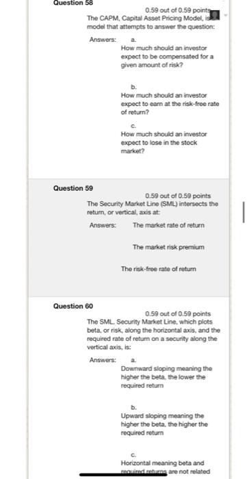  Question 58 0.59 out of 0.59 points The CAPM. Capital Asset