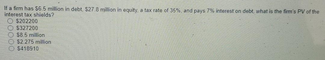 borrowing rate is 1C) O The tax deductibility of interest lowers the