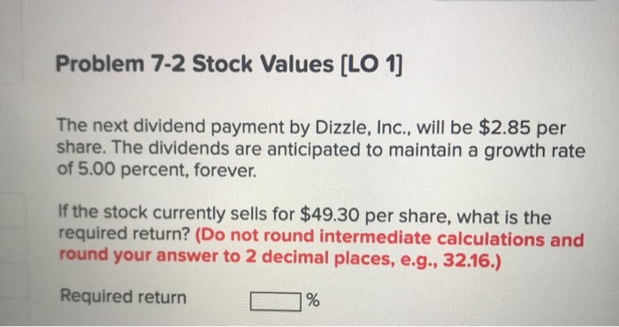  Problem 7-2 Stock Values (LO 1] The next dividend payment by