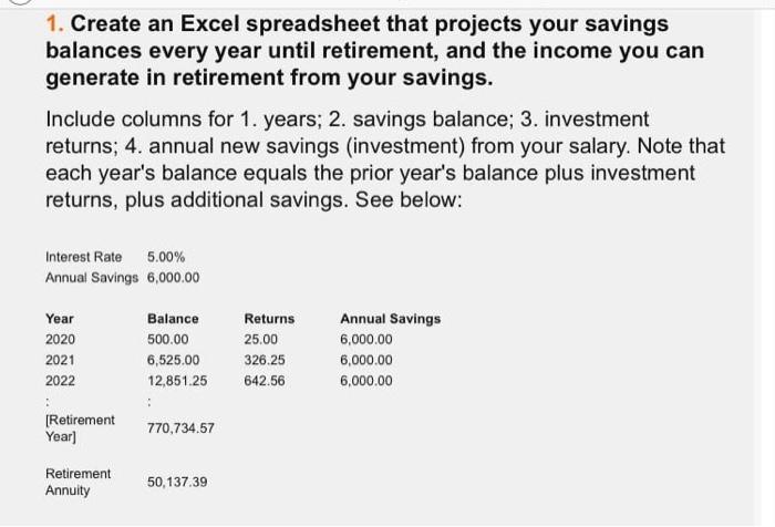  1. Create an Excel spreadsheet that projects your savings balances every