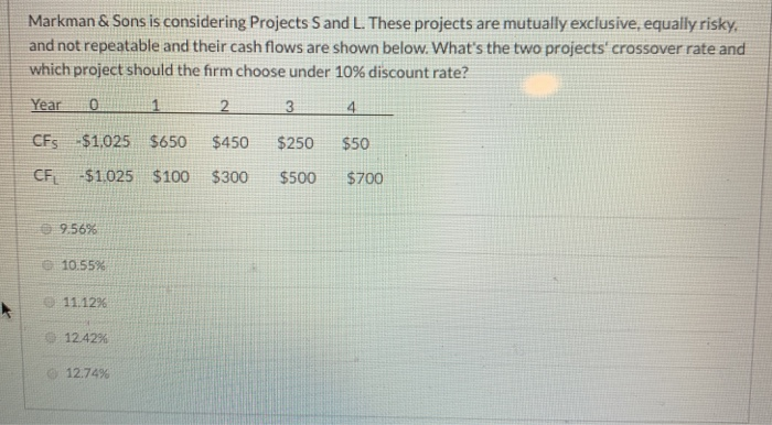 not repeatable projects, Sand L. Their cash flows are shown below. Which
