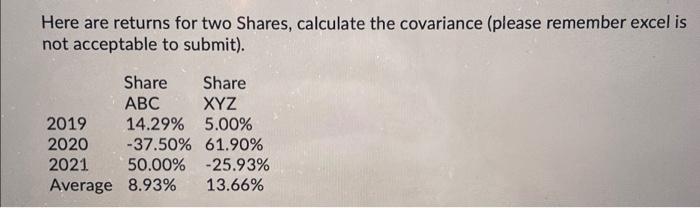  please show the steps Here are returns for two Shares, calculate