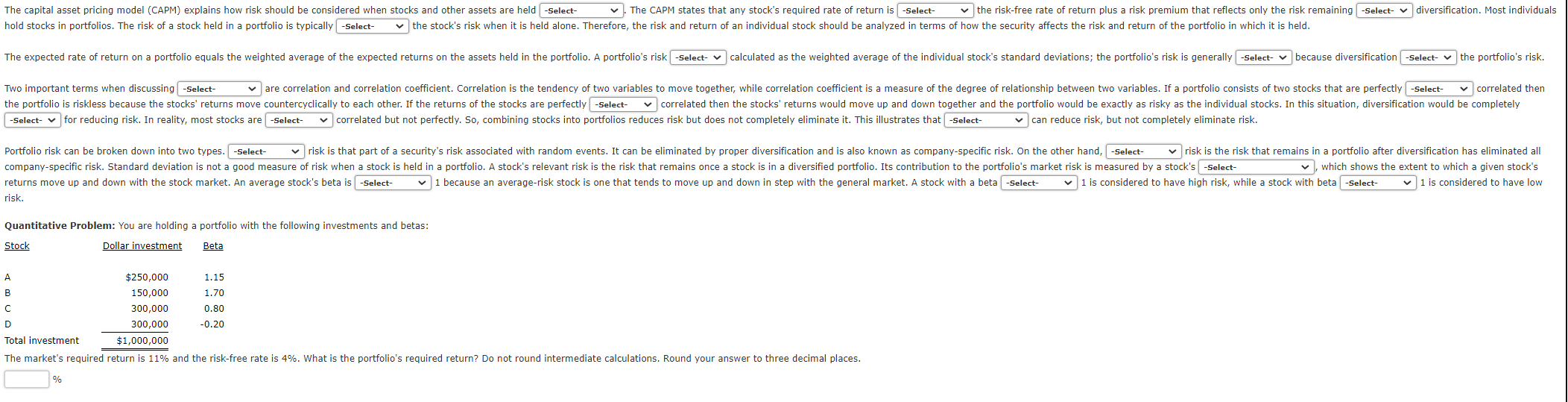  The capital asset pricing model (CAPM) explains how risk should be