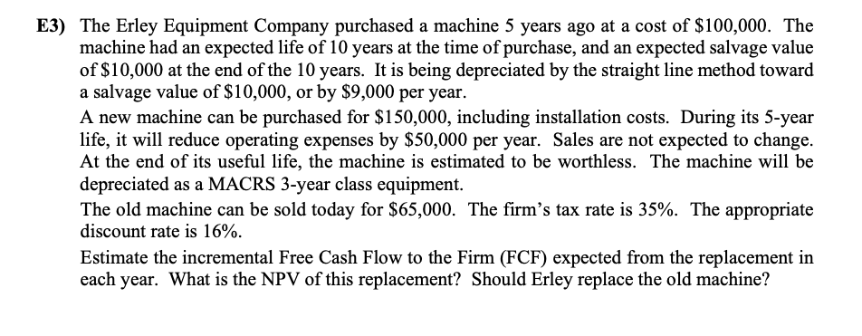 Please show formulas and please use EXCEL E3) The Erley Equipment Company