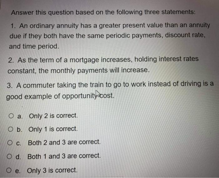  Answer this question based on the following three statements: 1. An