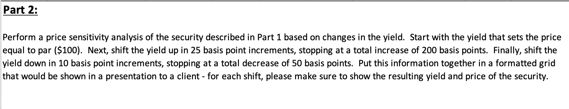 has the following characteristics: Principal Amount: Issue Date: Maturity: Coupon: Coupon Frequency: