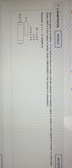  7. [-/6.66 Points] DETAILS MY NOTE Solve the given LP problem.