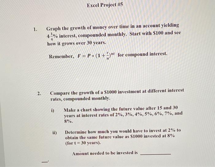 done on excel Excel Project #5 1. Graph the growth of money