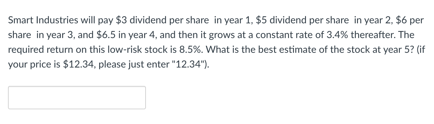  Smart Industries will pay $3 dividend per share in year 1,