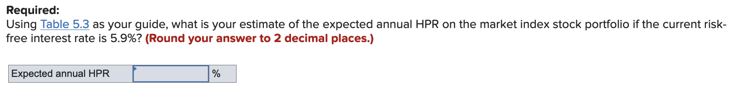  Required: Using Table 5.3 as your guide, what is your estimate