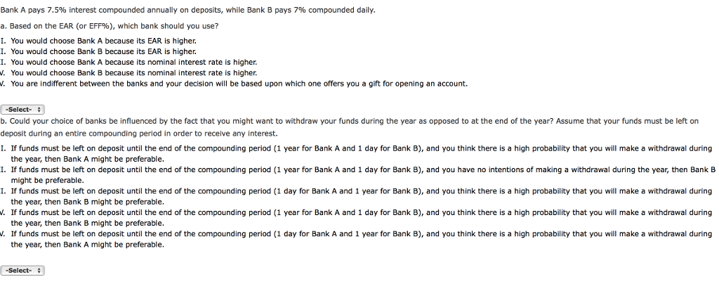  Bank A pays 7.5% interest compounded annually on deposits, while Bank