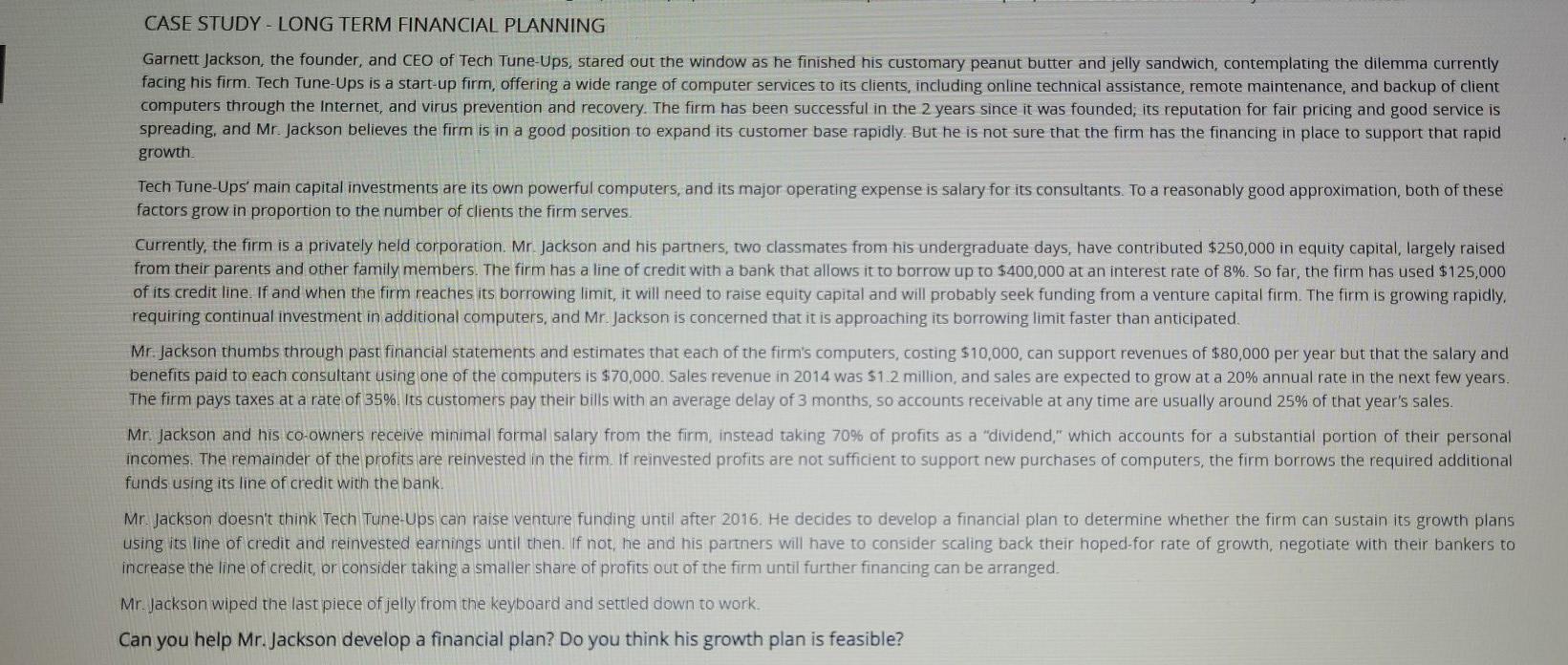 CASE STUDY - LONG TERM FINANCIAL PLANNING Garnett Jackson, the founder,