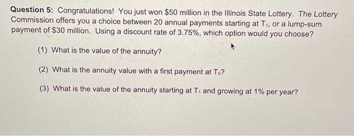 answer all steps Question 5: Congratulations! You just won $50 million in