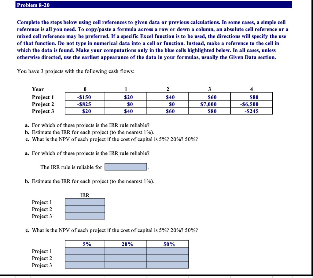  Please use cell references in Excel!! Thank You! Complete the steps