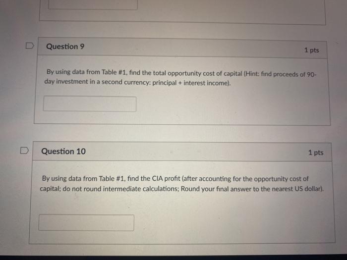 Question 7 1 pts By using data from Table #1 what currency