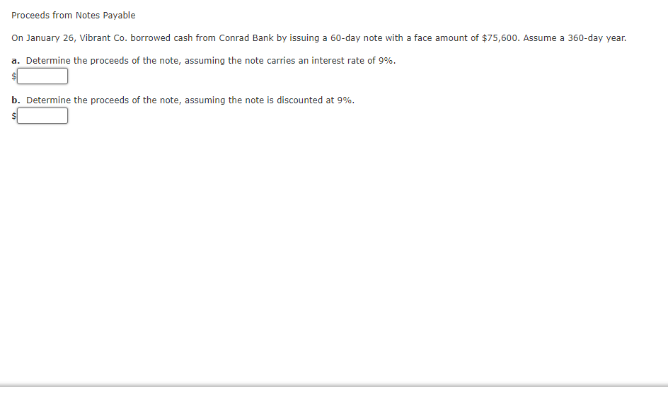 Proceeds from Notes Payable On January 26, Vibrant Co. borrowed cash
