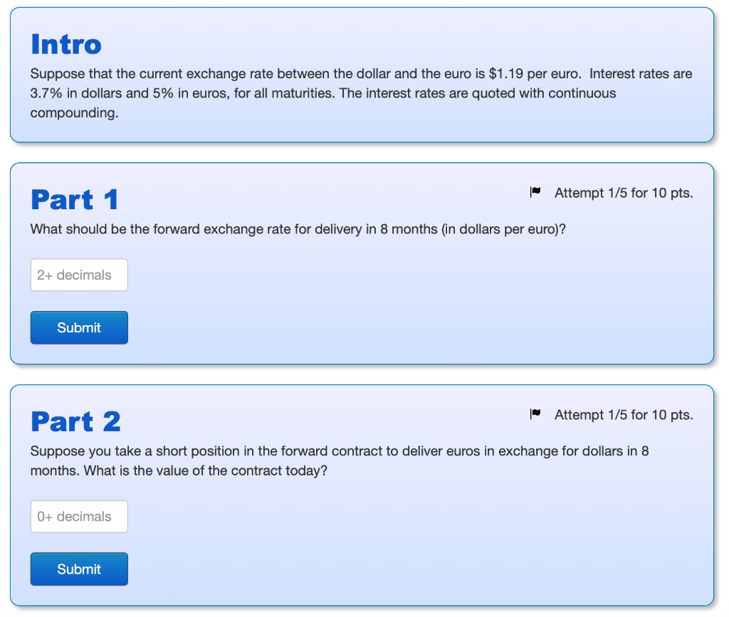  Intro Suppose that the current exchange rate between the dollar and