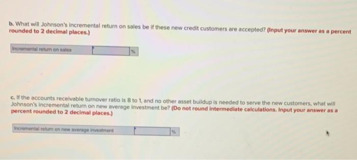 extending trade credit to some customers previously considered poor risks. Sales would