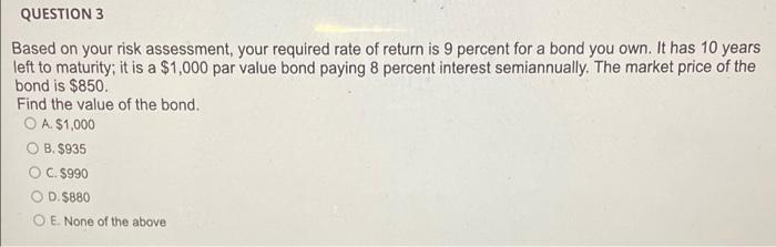  QUESTION 3 Based on your risk assessment, your required rate of