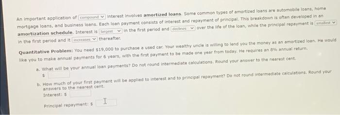  An important application of compound Interest Involves amortized loans. Some common