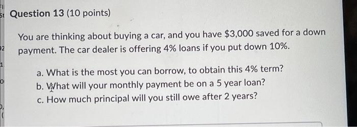  FI St Question 13 (10 points) You are thinking about buying