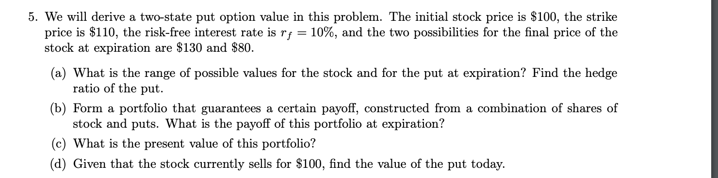  5. We will derive a two-state put option value in this