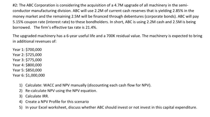  PLEASE SOLVE USING EXCEL - THANK YOU!! \#2: The ABC Corporation