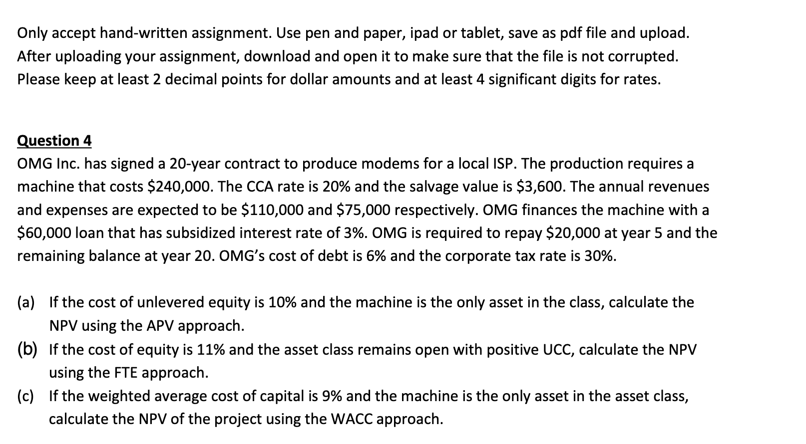  Only accept hand-written assignment. Use pen and paper, ipad or tablet,