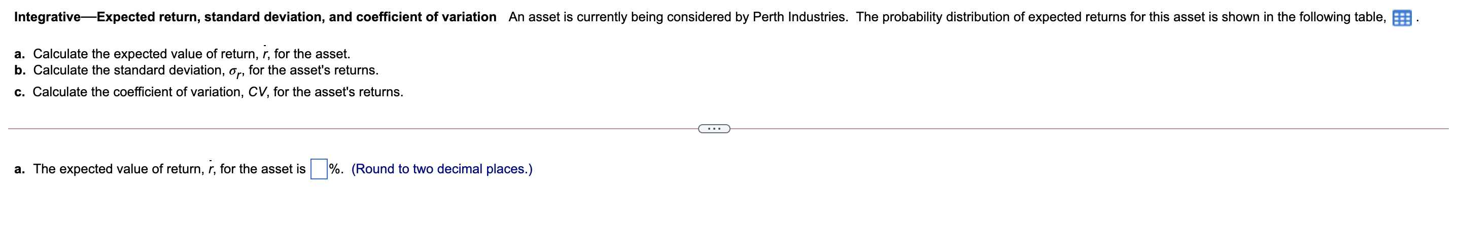 Integrative-Expected return, standard deviation, and coefficient of variation An asset is
