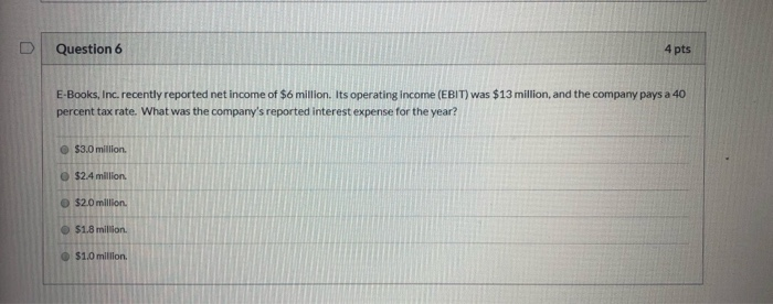 answer as many as possible please! Question 6 4 pts E-Books, Inc.