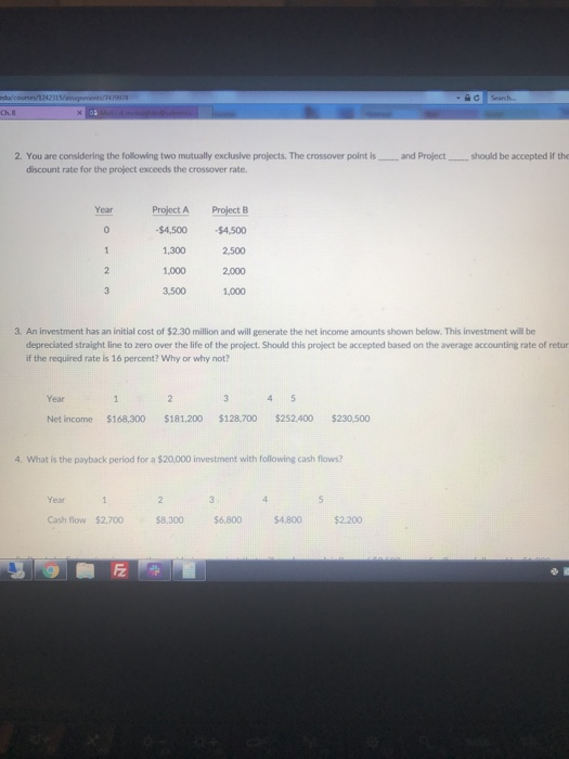  2. You are considering the following two mutually exclusive projects. The