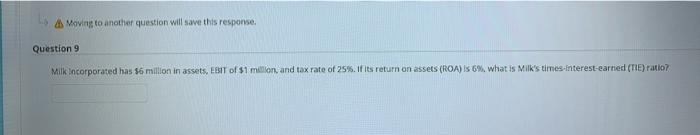  Moving to another question will save this response Question 9 Milk