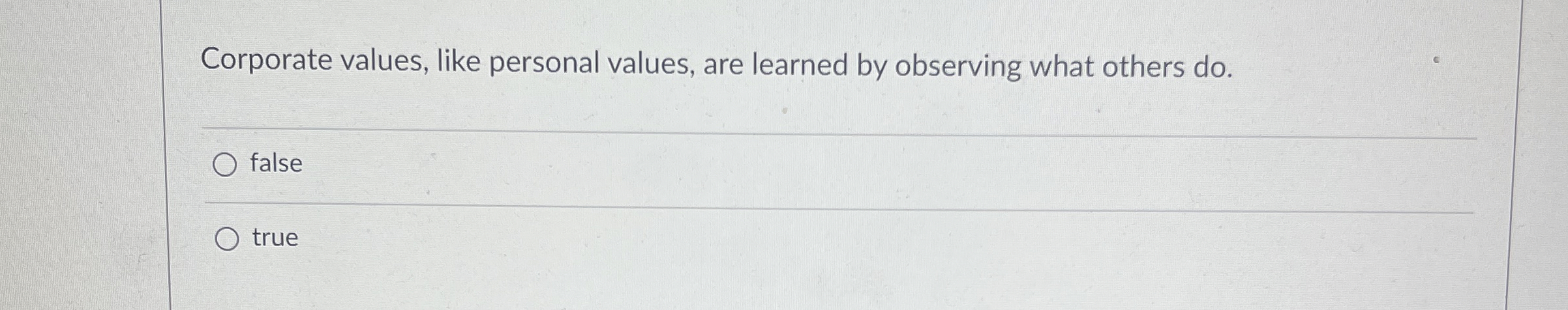  Corporate values, like personal values, are learned by observing what others